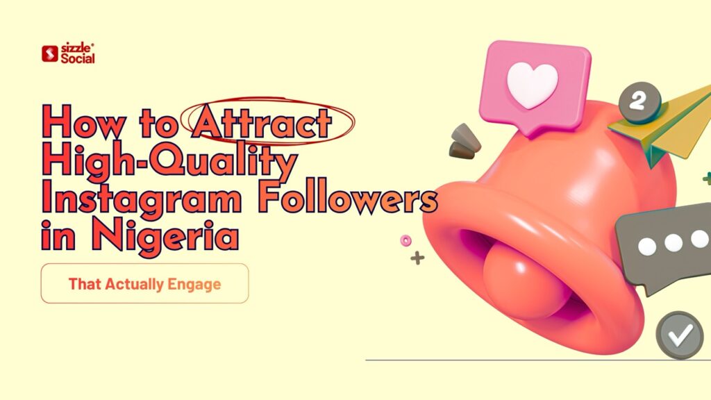 How to Attract High-Quality Instagram Followers in Nigeria