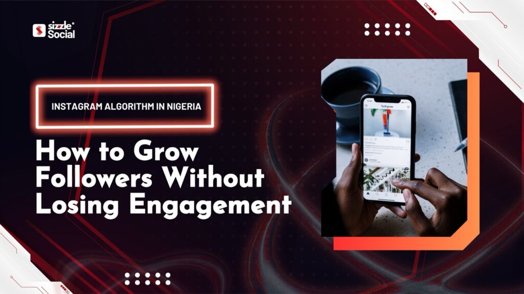 How to Use the Nigerian Instagram Algorithm to grow followers