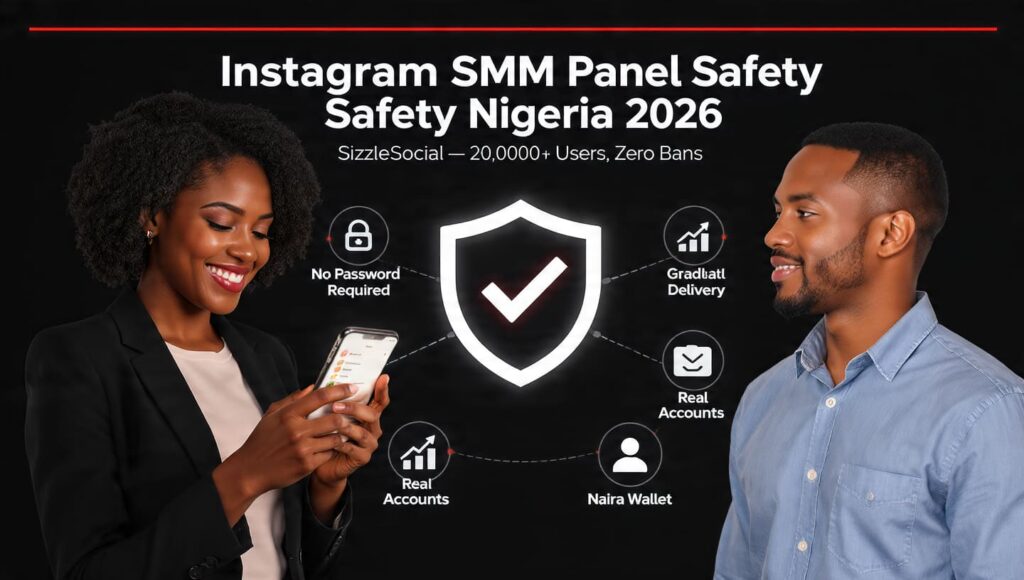 Instagram SMM panel safety Nigeria 2026 no ban risk free guide