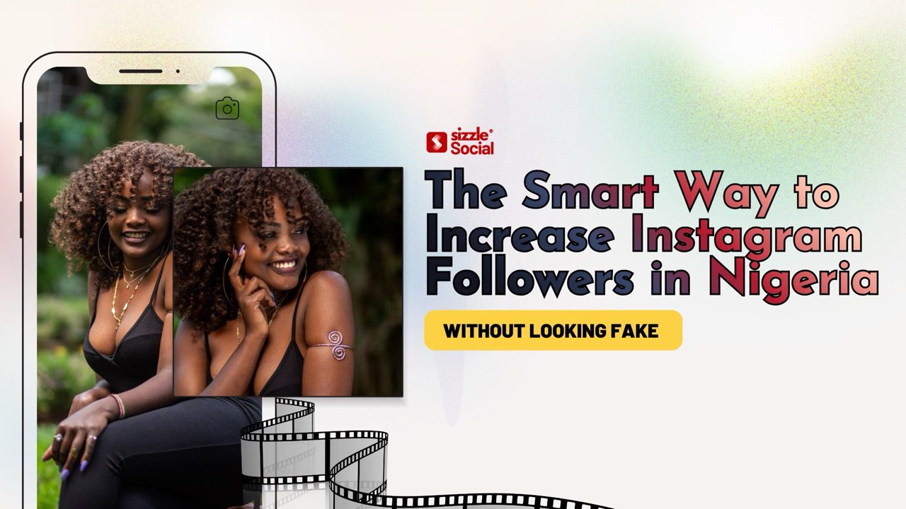 Sizzle Social promotional banner about increasing Instagram followers in Nigeria without looking fake, featuring a woman inside a smartphone frame.