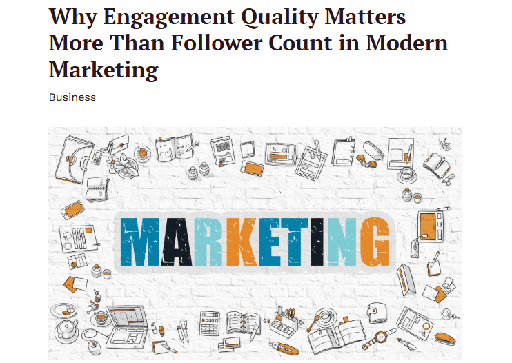 Why Engagement Quality Matters More Than Follower Count in Modern Marketing under Business category.