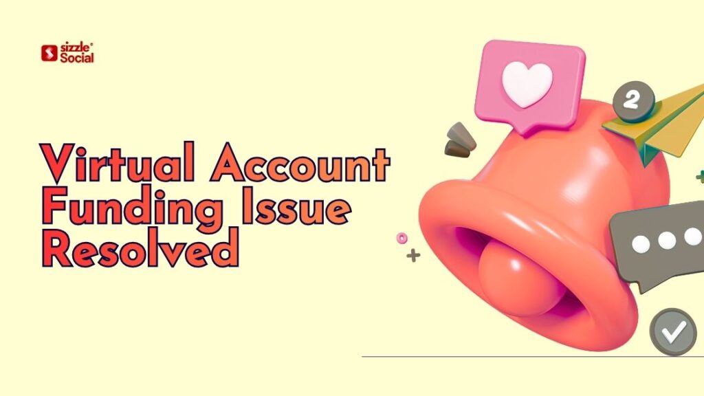 🔔 Virtual Account Funding Issue Resolved